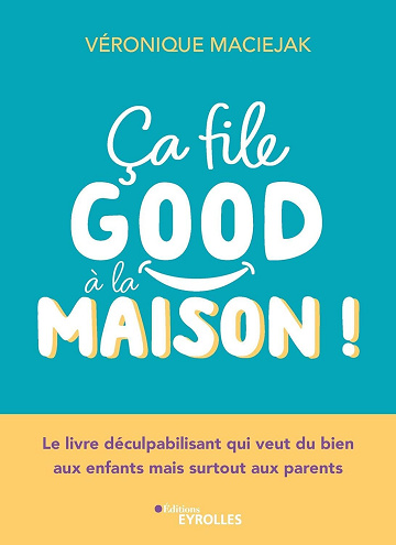 Ça file good à la maison ! - Véronique Maciejak (2024)