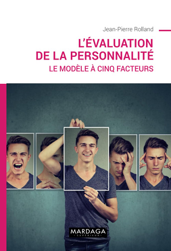 L'évaluation de la personnalité: Le modèle à cinq facteurs -  Jean-Pierre Rolland (2019)