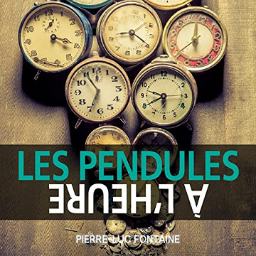 Les pendules à l'heure - Pierre-Luc Fontaine (2022)