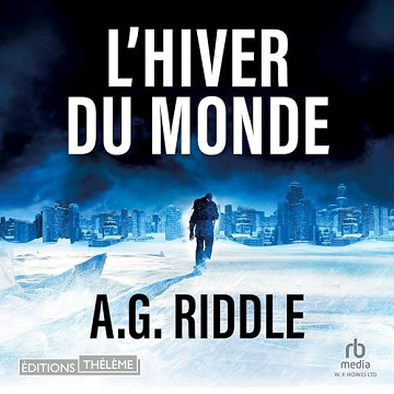 L'Hiver du monde: Winter World 1 - A.G. Riddle (2023)