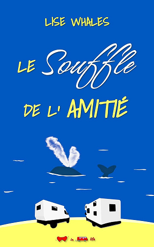 Le Road Trip de l’Amitié, Tome 1 : Le Souffle de l'Amitié - Lise Whales (2024)