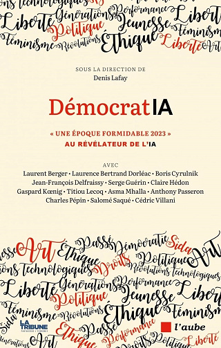 DémocratIA : "Une époque formidable 2023" au révélateur de l'IA - Denis Lafay et Collectif (2024)