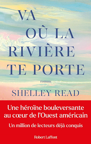 Va où la rivière te porte - Shelley Read (2024)