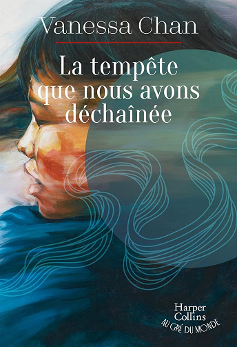 La tempête que nous avons déchaînée -  Vanessa Chan (2024)
