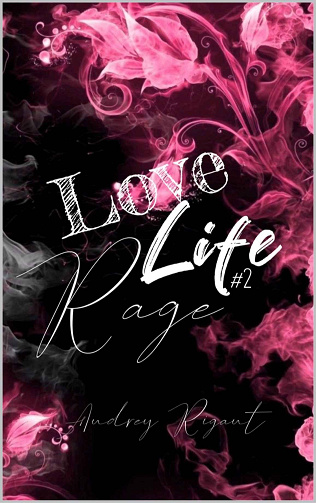Love, Life, Rage, Tome 2 - Audrey Rigaut (2024)