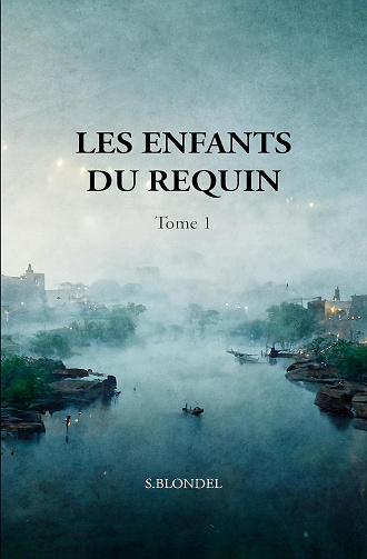 Les enfants du requin: Tome 1 - Stéphane Blondel (2023)