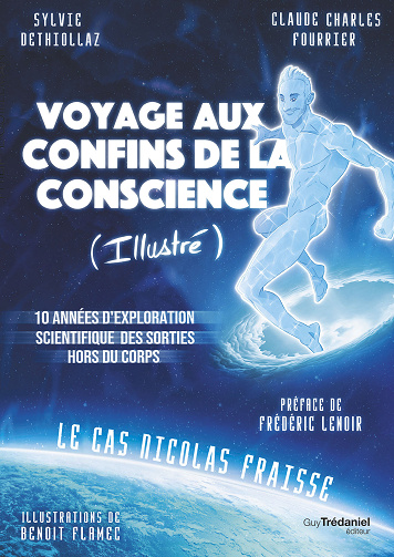 Voyage aux confins de la conscience (Illustré) : 10 années d'exploration scientifique des sorties hors du corps - Sylvie Dethiollaz, Claude Charles Fourrier (2023)