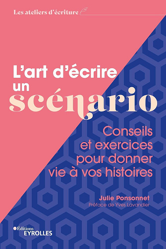 L'art d'écrire un scénario -  Julie Ponsonnet (2023)
