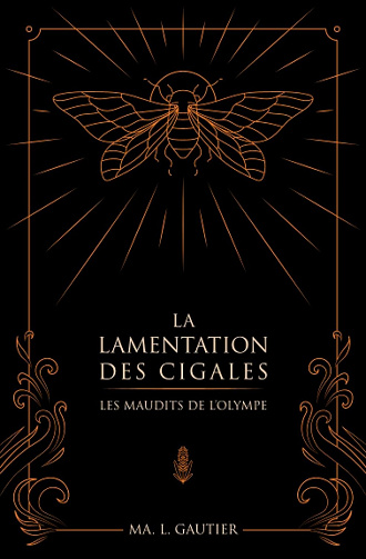 La lamentation des cigales - T1 - Les maudits de l'Olympe - Ma. L. Gautier (2023)
