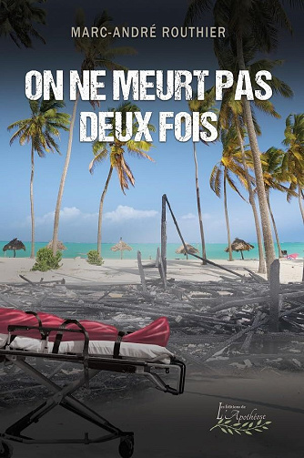 On ne meurt pas deux fois - Marc-André Routhier (2023)