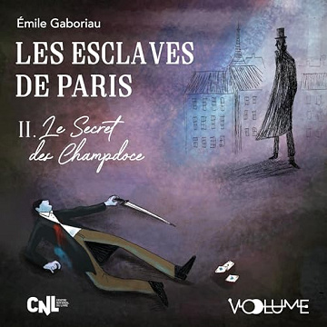Le Secret des Champdoce: Les Esclaves de Paris 2 - Émile Gaboriau (2023)