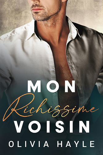 Les Milliardaires de Seattle, Tome 3 : Mon richissime voisin - Olivia Hayle (2024)
