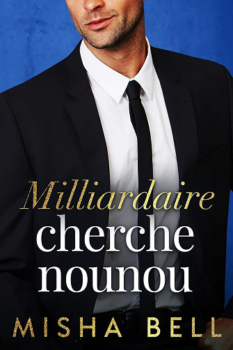 Milliardaire cherche nounou - Misha Bell (2024)