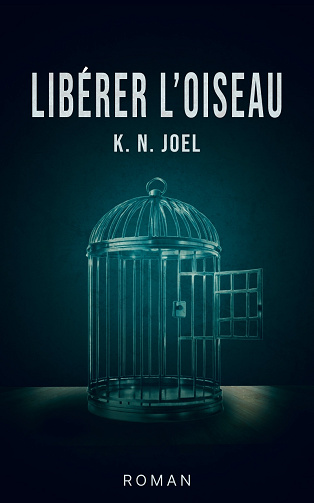 Libérer L'Oiseau - K. N. JOEL (2024)