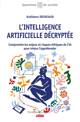 L'Intelligence Artificielle décryptée - Kathleen Desveaud (2024)