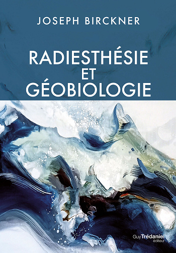 Radiesthésie et géobiologie - Joseph Birckner (2023)