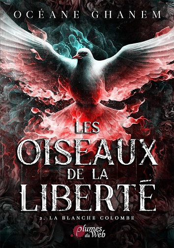 Les Oiseaux de la Liberté - 2. La blanche colombe -  Océane Ghanem (2024)