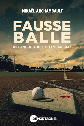 Fausse balle: Une enquête de Gaétan Tanguay - Mikaël Archambault (2024)