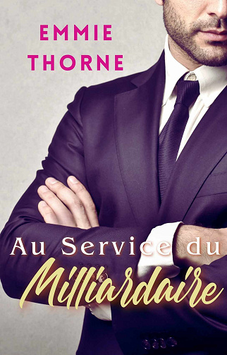 Au Service du Milliardaire - Emmie Thorne (2024)