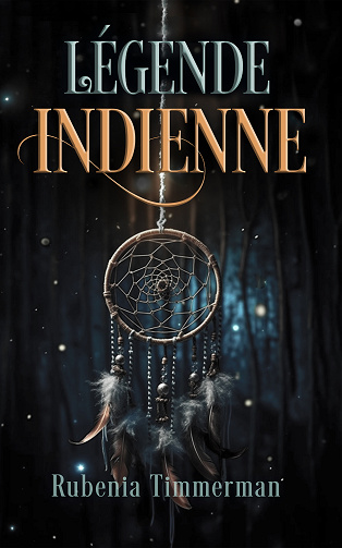 Légende indienne - Rubenia Timmerman (2024)