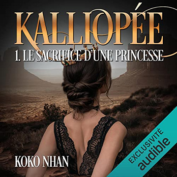 Le sacrifice d'une princesse: Kalliopée 1 - Koko Nhan (2021)