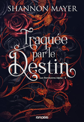 Les Territoires Alpha, Tome 2 : Traquée par le destin - Shannon Mayer (2024)