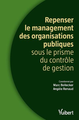 Repenser le management des organisations publiques sous le prisme du contrôle de gestion - Marc Bollecker, Angèle Renaud (2023)