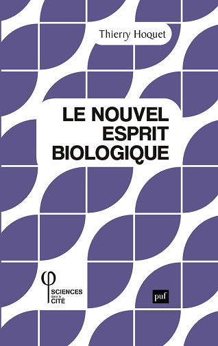 Le nouvel esprit biologique - Thierry Hoquet (2022)