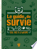 Collectif - Le Guide de survie - Seul face à la nature (2016)