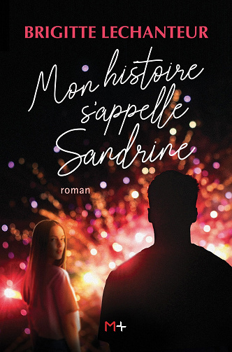 Mon histoire s'appelle Sandrine - Brigitte Lechanteur (2024)
