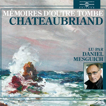 Mémoires d'outre-tombe - François-René de Chateaubriand (2013)