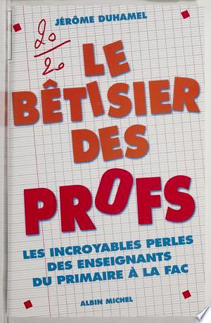 Le bêtisier des profs - Jérôme Duhamel (2000)
