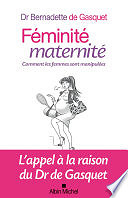 Bernadette de Gasquet - Féminité maternité (2019)