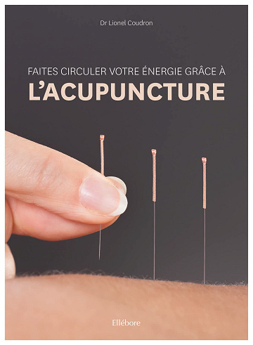 Faites circuler votre énergie grâce à l'acupuncture - Dr. Lionel Coudron (2021)