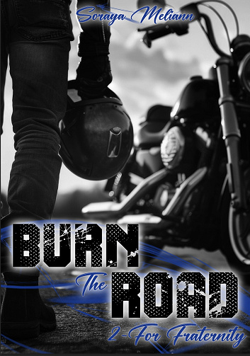 Burn The Road, Tome 2 : For Fraternity - Soraya Meliann (2024)