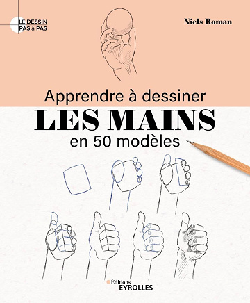 Apprendre à dessiner les mains en 50 modèles - Niels Roman (2024)