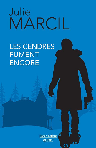 Les cendres fument encore - Julie Marcil (2024)