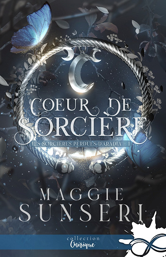 Les sorcières perdues d’Aradia, Tome 1 : Cœur de sorcière - Maggie Sunseri (2024)