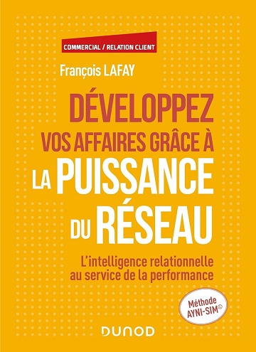 Développez vos affaires grâce à la puissance du réseau - François Lafay (2024)