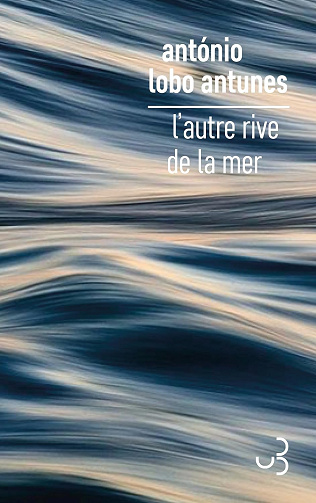 L'autre rive de la mer -  António Lobo Antunes (2024)
