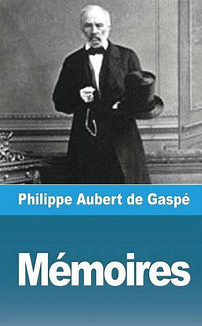 Philippe Aubert de Gaspé - Mémoire (2020)
