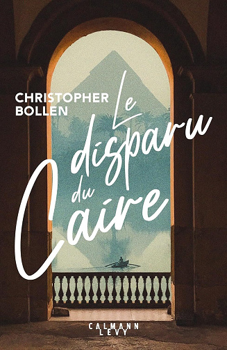 Le disparu du Caire - Christopher Bollen (2024)