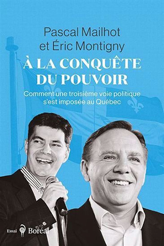 Pascal Mailhot, Eric Montigny - A la conquete du pouvoir (2024)