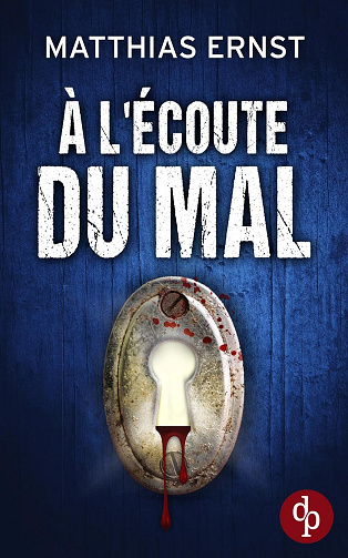 À l'écoute du mal -  Matthias Ernst (2024)