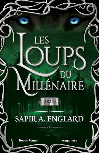 Les Loups du millénaire - Tome 4 - Sapir A. Englard (2023)