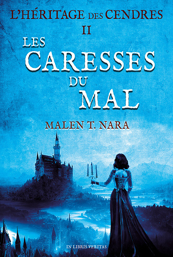 L'Héritage des Cendres, Tome 2 : Les Caresses du Mal - Malen T. Nara (2024)