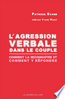 Patricia Evans - L'agression verbale dans le couple - comment la reconnaître et comment y répondre (2017)