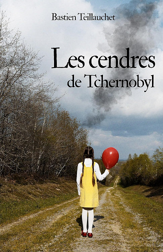 Les cendres de Tchernobyl -  Bastien Teillauchet (2024)