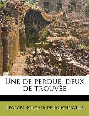Georges Boucher de Boucherville - Une de perdue, deux de trouvées (2023)