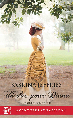 Désignées débutantes, Tome 1 : Un duc pour Diana - Sabrina Jeffries (2024)